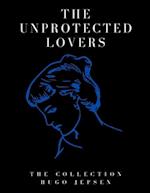 The Unprotected Lovers: The Collection 