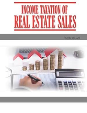 Income Taxation of Real Estate Sales: Form #05.028