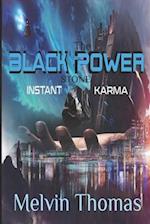 The Black Power Stone: Intant Karma 