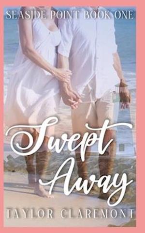 Swept Away at Seaside Point: Book One of Seaside Point