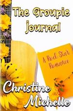 The Groupie Journal: A Rock Star Romance 