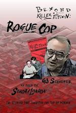 Beyond Killer Fiction: Rogue Cop 