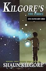 Kilgore's Five Stories #13: January 2022 