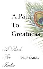 A Path To Greatness: A Book For India 