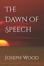 The Dawn of Speech 