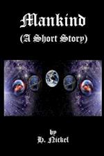 Mankind (A Short Story) 