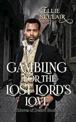 Gambling for the Lost Lord's Love: A Historical Regency Romance 