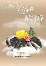 Love Life & Victory : The Volumes Of The Book 