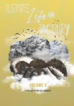 Love Life & Victory | The Volumes Of The Book : Volume V 