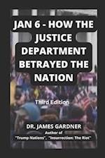 Jan 6 - How The Justice Department Betrayed The Nation 