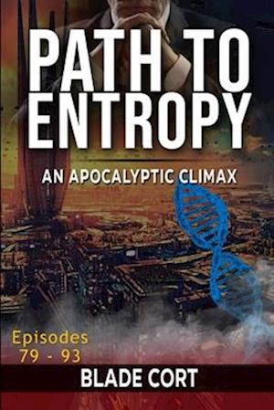 Path to Entropy - An Apocalyptic Climax