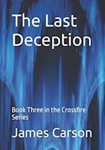 The Last Deception: Book Three in the Crossfire Series 