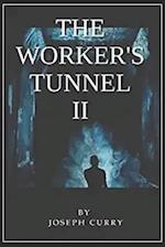 The Worker's Tunnel II 