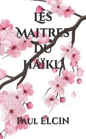 Les Maitres du Haïku