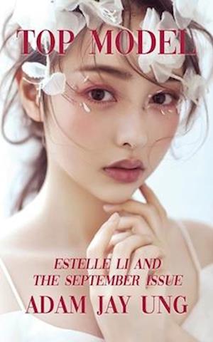 Top Model: Estelle Li and the September Issue (Top Model Book 1)