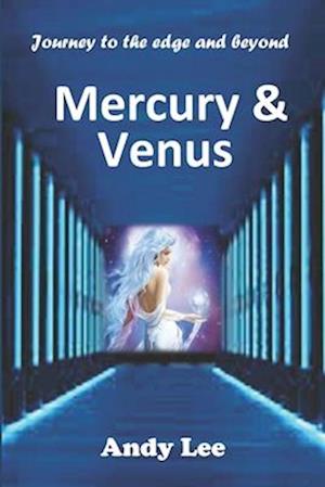 Mercury and Venus: Journey to the edge and beyond