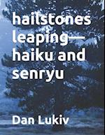 hailstones leaping-haiku and senryu 