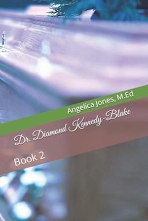 Dr. Diamond Kennedy-Blake: Book 2