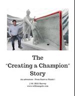 The "Creating a Champion" Story 