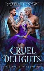 Cruel Delights : A Dark Rejected Mates Romance 