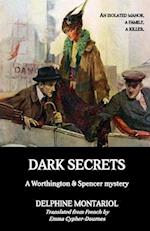 Dark secrets: A Worthington & Spencer mystery 