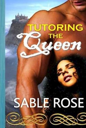 Tutoring the Queen: An Erotic Romance Urban Fantasy