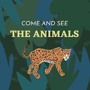 Come and see The Animals : A Children´s Book About Funny Animals