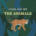 Come and see The Animals : A Children´s Book About Funny Animals 