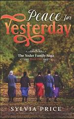 Peace for Yesterday (An Amish Romance): The Yoder Family Saga Book One 