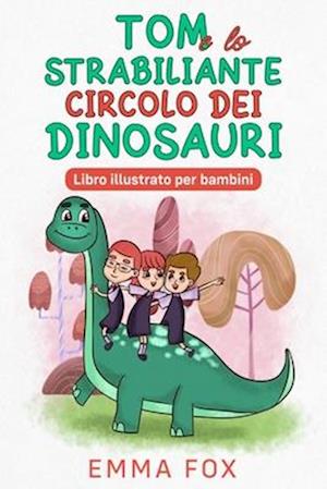 Tom e lo Strabiliante Circolo dei Dinosauri