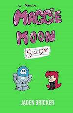 The Maniacal Maggie Moon: Sick Day 