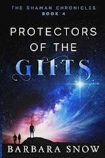 Protectors of the Gifts: The Shaman Chronicles Book 4 