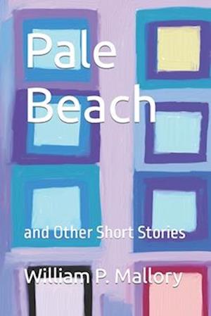 Pale Beach: and Other Short Stories