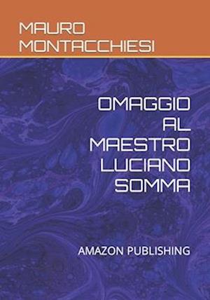 Omaggio Al Maestro Luciano Somma