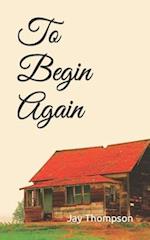 To Begin Again 