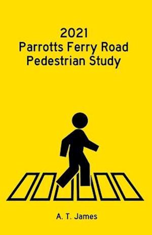 2021 Parrotts Ferry Road Pedestrian Study