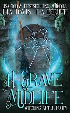 A Grave Midlife: A Paranormal Women's Fiction Novel