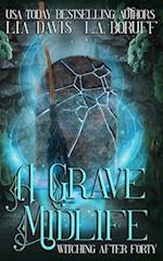 A Grave Midlife: A Paranormal Women's Fiction Novel 