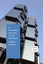 In Retrospect of Occupy Central Movement: English Version 