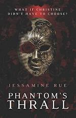 Phantom's Thrall: A Dark RH MMM+F Phantom of the Opera Retelling 