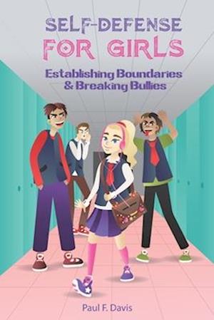 Self-Defense For Girls: Establishing Boundaries & Breaking Bullies