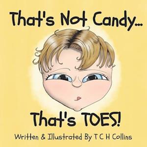 That's Not Candy... That's Toes!