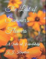 The Last of Summer's Flowers: A Tale of Hardship 