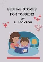 BEDTIME STORIES FOR TODDIERS: The Best Collection of short goodnight stories for kids of this year. 
