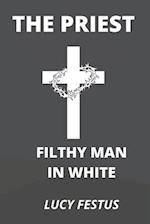 THE PRIEST: FILTY MAN IN WHITE 