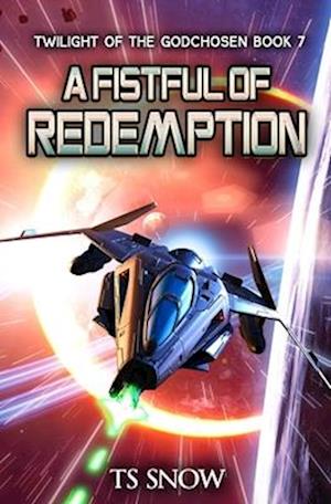 Fistful of Redemption: A Space Opera Epic