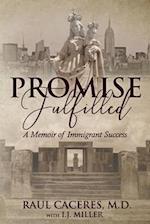 PROMISE FULFILLED: A Memoir of Immigrant Success 