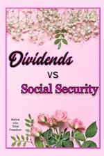 Dividends vs. Social Security: Retire into Total Freedom 