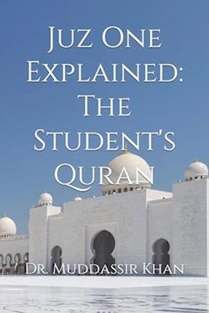 Juz One Explained: The Student's Quran