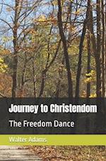 Journey to Christendom: The Freedom Dance 
